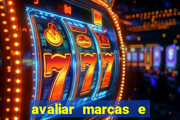 avaliar marcas e ganhar dinheiro